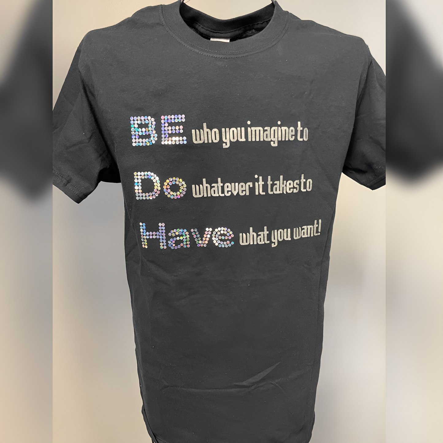 "Be Do Have" Glitter Shirt