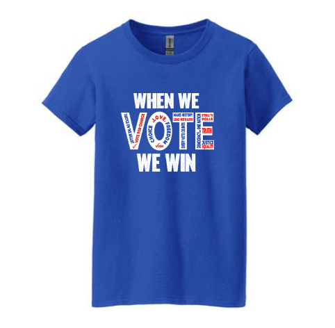 WHEN WE VOTE WE WIN Blue TShirt